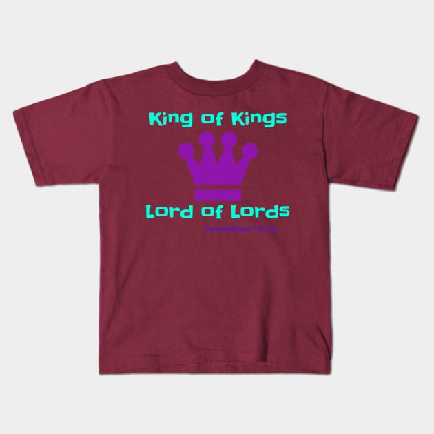 King of Kings Lord of Lords Revelations 19:16 Kids T-Shirt by Godynagrit